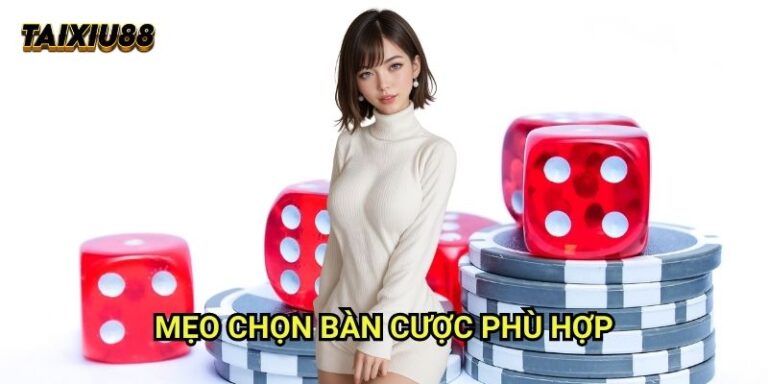 Mẹo chọn bàn cược phù hợp Tài xỉu - Tìm sàn chơi hoàn hảo 7 Mẹo chọn bàn cược phù hợp Tài xỉu - Tìm sàn chơi hoàn hảo